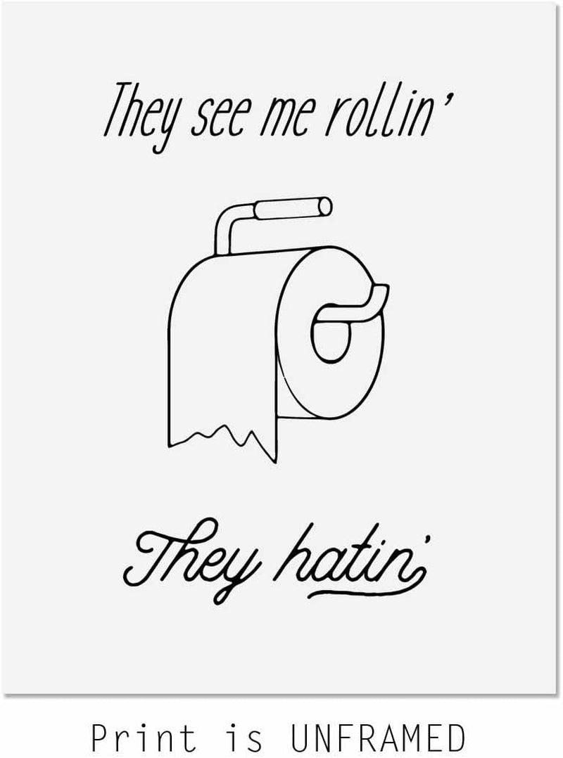 They See Me Rollin, Funny Bathroom Print, Dorm Wall Art, Bathroom Signs, Funny Wall Art, Dorm Decor, Bathroom Wall Decor, 8X10 Inch,Unframed
