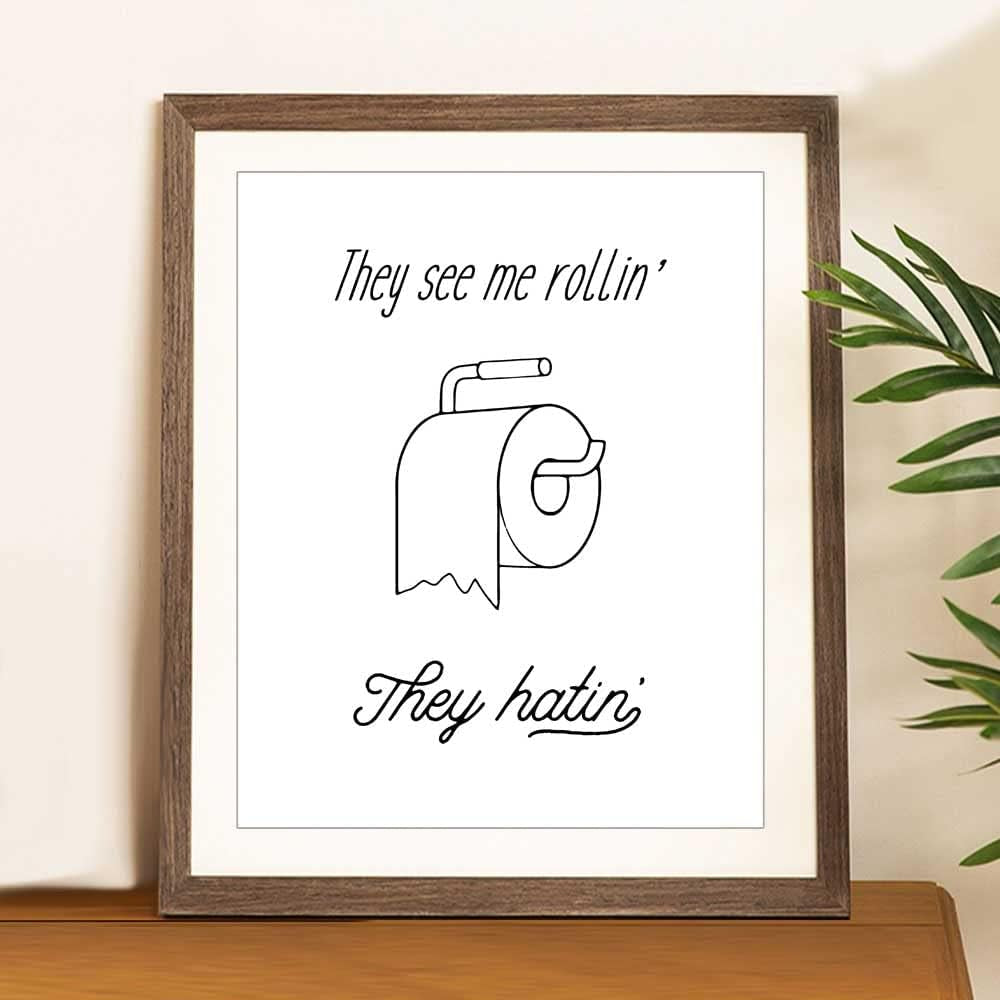 They See Me Rollin, Funny Bathroom Print, Dorm Wall Art, Bathroom Signs, Funny Wall Art, Dorm Decor, Bathroom Wall Decor, 8X10 Inch,Unframed