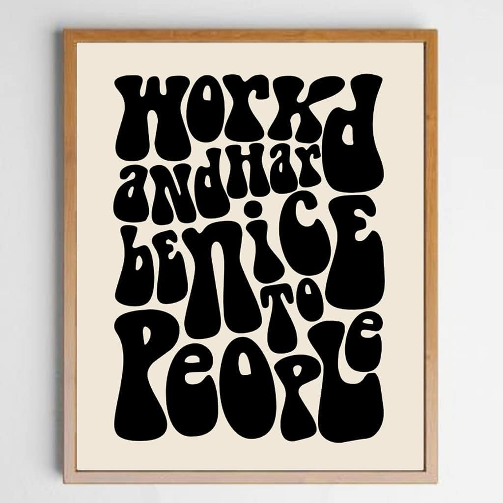Work Hard Print, Office Wall Art, Be Nice to People, Retro 70S Home Decor, Retro Typography Wall Art, Motivational Print, Positive Mindset, Inspirational Decor Gifts Art, Unframed (11X14 INCH, Black)