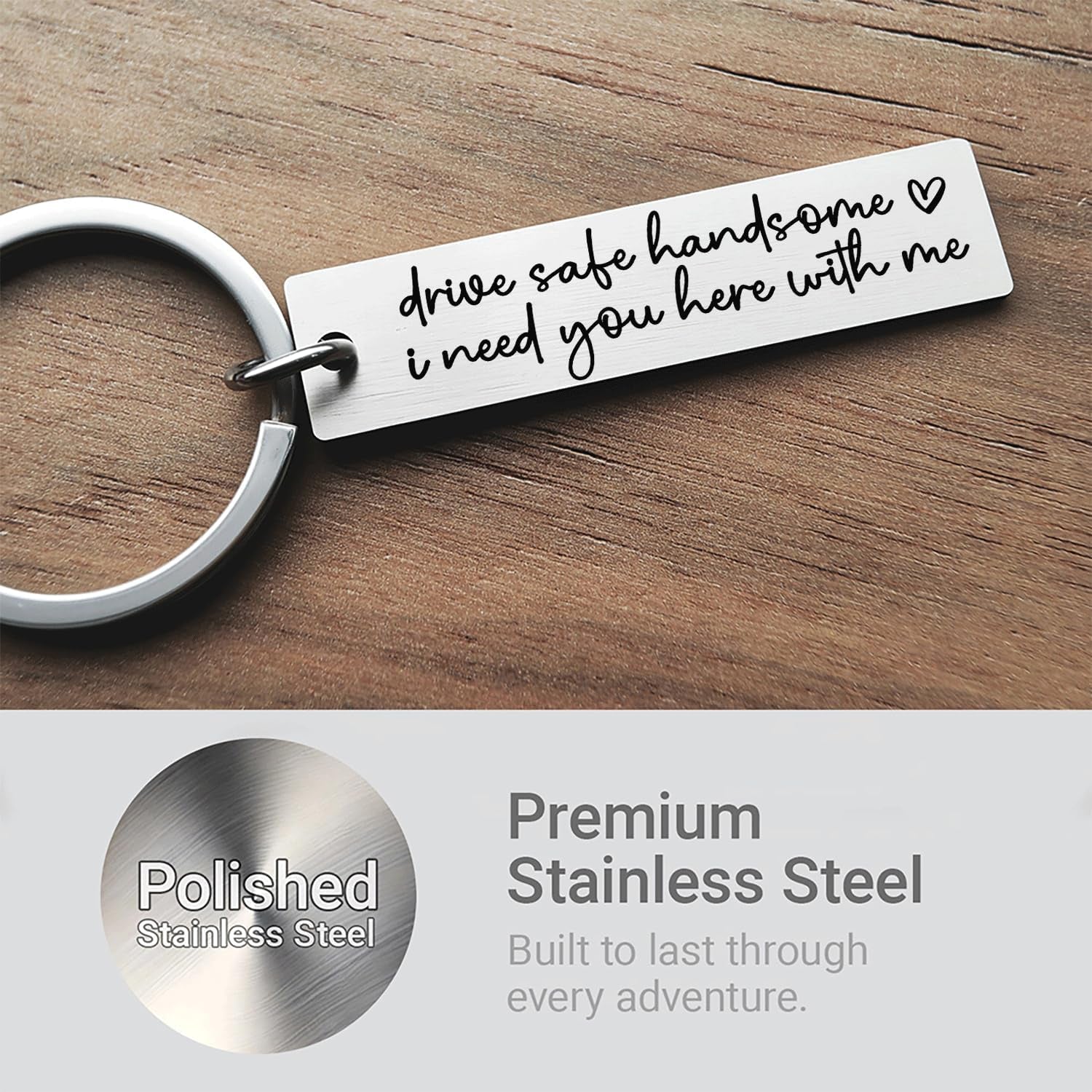 Drive Safe Handsome I Need You Here with Me Couple Gift for Him Trucker New Driver Keychain for Husband Travel Gift