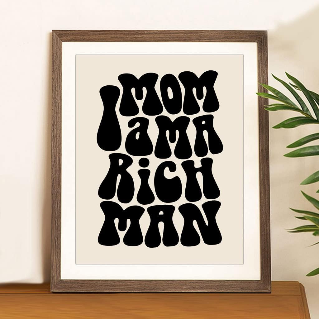Mom I Am a Rich Man, Feminist Print, Girl Boss Inspirational Gift for Girls, 70S Poster, 70S Art Print, Trendy Wall Art, Girly Wall Art, Unframed (8X10 INCH, Black)