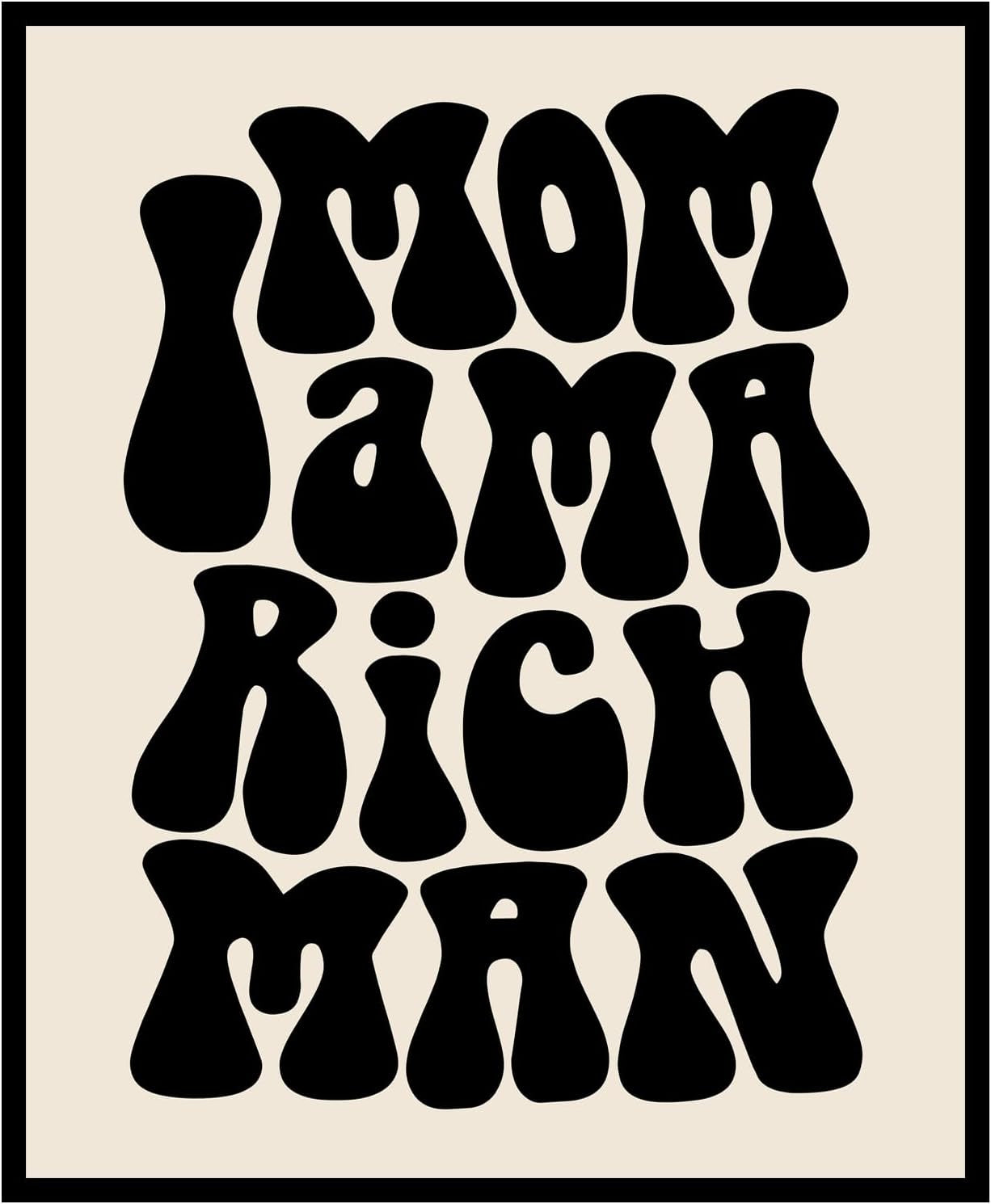Mom I Am a Rich Man, Feminist Print, Girl Boss Inspirational Gift for Girls, 70S Poster, 70S Art Print, Trendy Wall Art, Girly Wall Art, Unframed (8X10 INCH, Black)