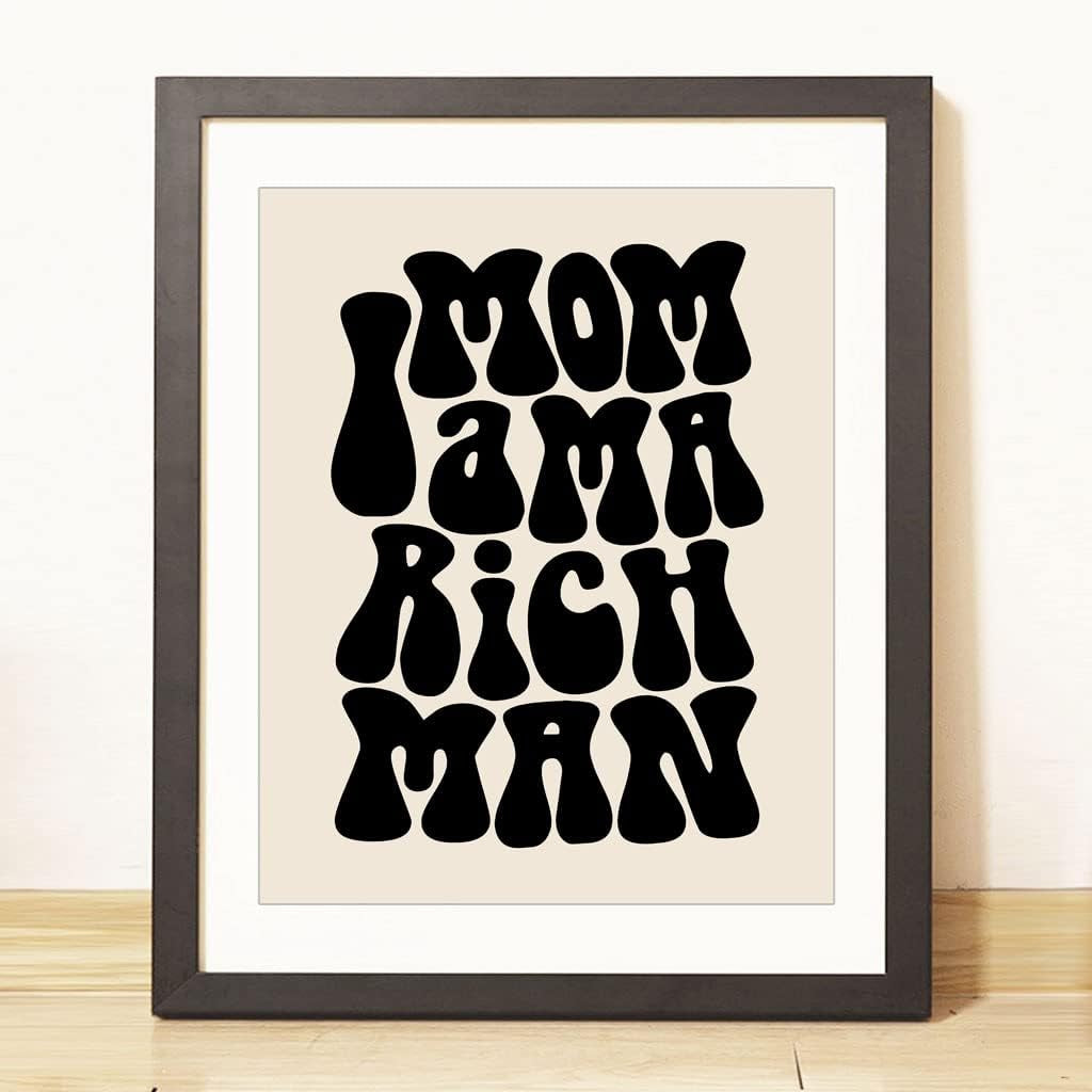 Mom I Am a Rich Man, Feminist Print, Girl Boss Inspirational Gift for Girls, 70S Poster, 70S Art Print, Trendy Wall Art, Girly Wall Art, Unframed (8X10 INCH, Black)