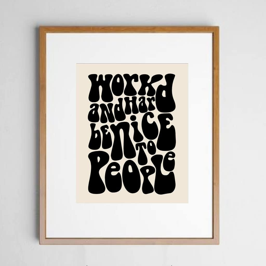 Work Hard Print, Office Wall Art, Be Nice to People, Retro 70S Home Decor, Retro Typography Wall Art, Motivational Print, Positive Mindset, Inspirational Decor Gifts Art, Unframed (11X14 INCH, Black)