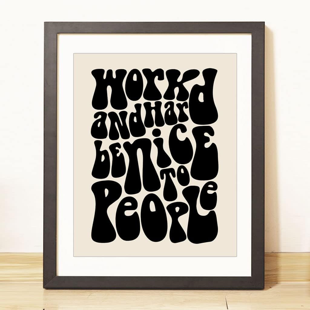 Work Hard Print, Office Wall Art, Be Nice to People, Retro 70S Home Decor, Retro Typography Wall Art, Motivational Print, Positive Mindset, Inspirational Decor Gifts Art, Unframed (11X14 INCH, Black)