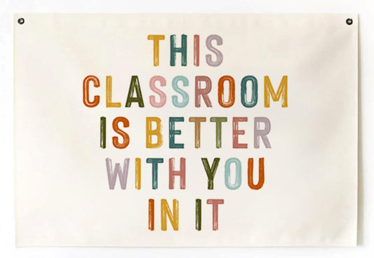 This Classroom Is Better with You in It Cavas Banner, Classroom Tapestry, Welcome Classroom Cavas Flag, Back to School Decor, Positive Classroom Sign, Kids Affirmation Hanging Banners (20X28Inch)