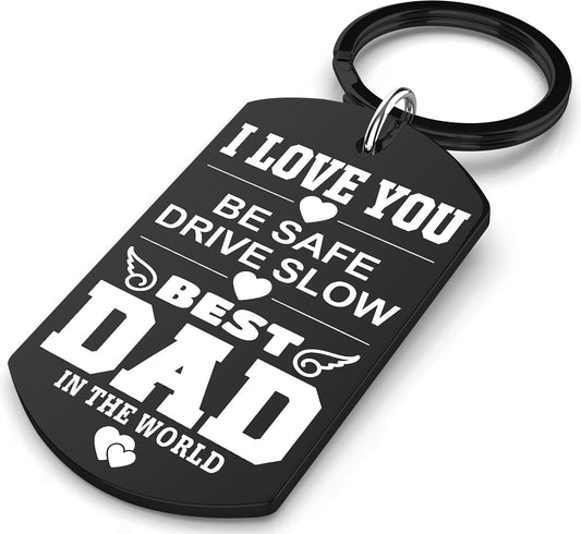 Gifts for Dad - I LOVE YOU BE SAFE DRIVE SLOW BEST DAD in the WORLD Keychain Dad Gifts for Fathers Day, Birthday Valentines Day Secret Santa Christmas Xmas Stocking Stuffer White Elephant Gift