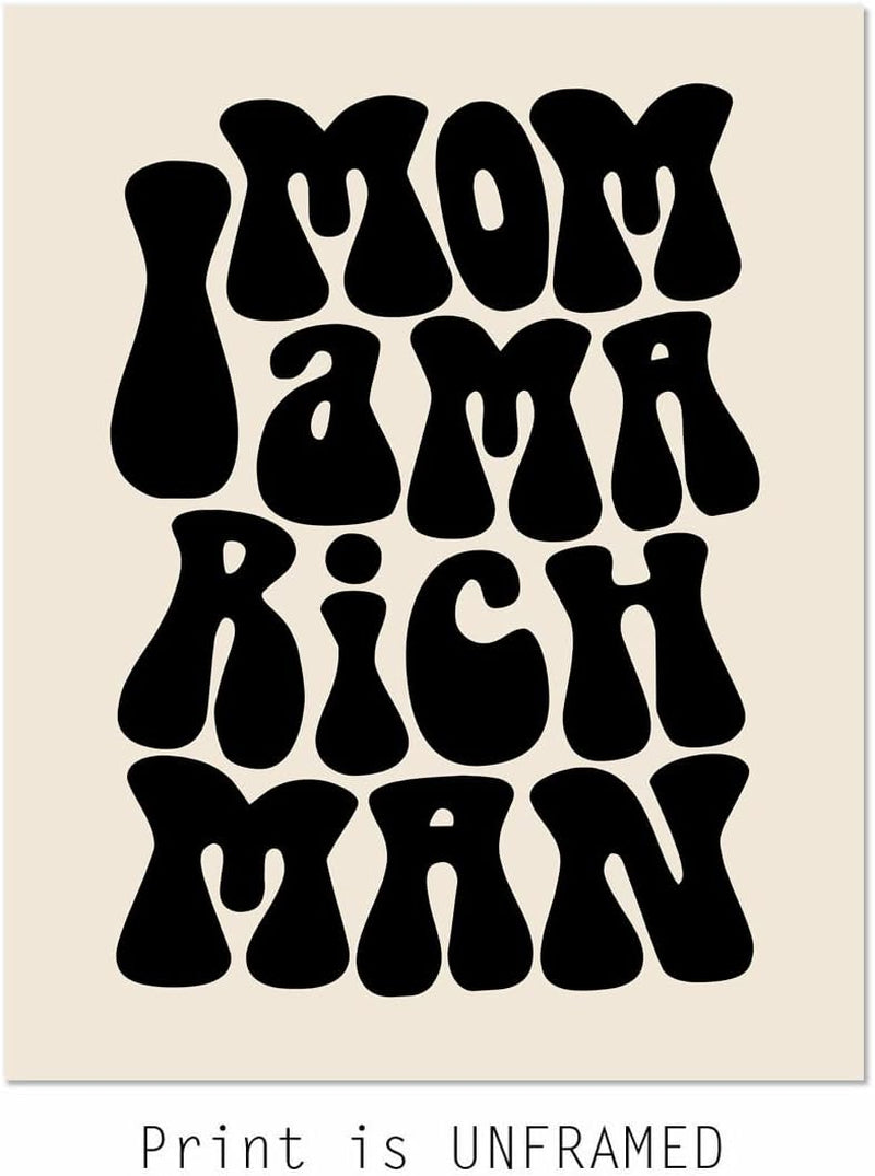 Mom I Am a Rich Man, Feminist Print, Girl Boss Inspirational Gift for Girls, 70S Poster, 70S Art Print, Trendy Wall Art, Girly Wall Art, Unframed (8X10 INCH, Black)