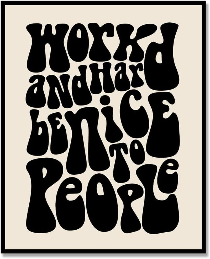 Work Hard Print, Office Wall Art, Be Nice to People, Retro 70S Home Decor, Retro Typography Wall Art, Motivational Print, Positive Mindset, Inspirational Decor Gifts Art, Unframed (11X14 INCH, Black)