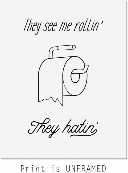 They See Me Rollin, Funny Bathroom Print, Dorm Wall Art, Bathroom Signs, Funny Wall Art, Dorm Decor, Bathroom Wall Decor, 8X10 Inch,Unframed