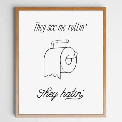They See Me Rollin, Funny Bathroom Print, Dorm Wall Art, Bathroom Signs, Funny Wall Art, Dorm Decor, Bathroom Wall Decor, 8X10 Inch,Unframed