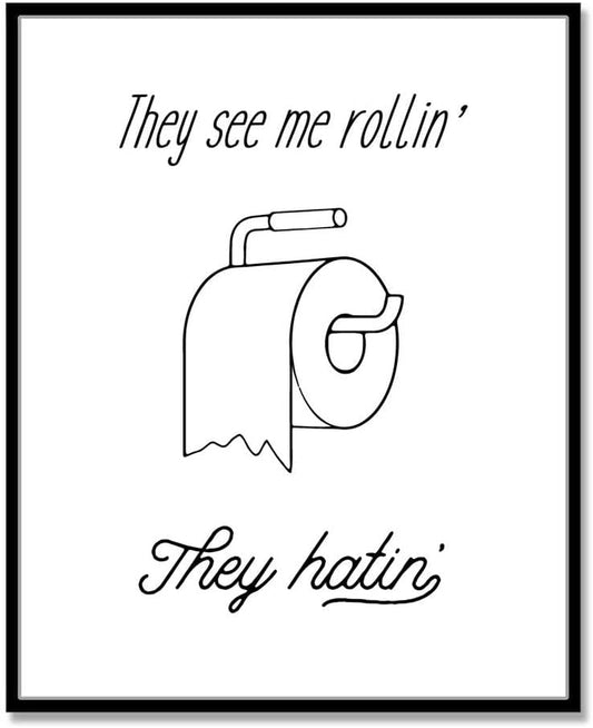 They See Me Rollin, Funny Bathroom Print, Dorm Wall Art, Bathroom Signs, Funny Wall Art, Dorm Decor, Bathroom Wall Decor, 8X10 Inch,Unframed