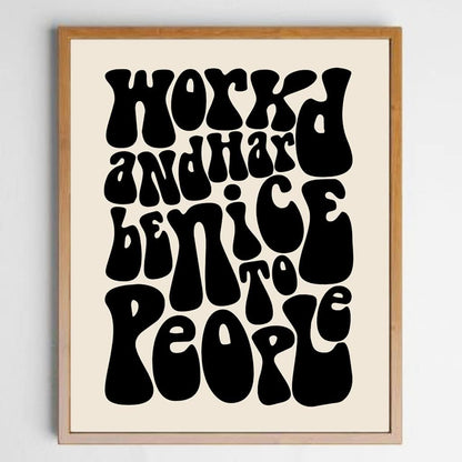 Work Hard Print, Office Wall Art, Be Nice to People, Retro 70S Home Decor, Retro Typography Wall Art, Motivational Print, Positive Mindset, Inspirational Decor Gifts Art, Unframed (11X14 INCH, Black)