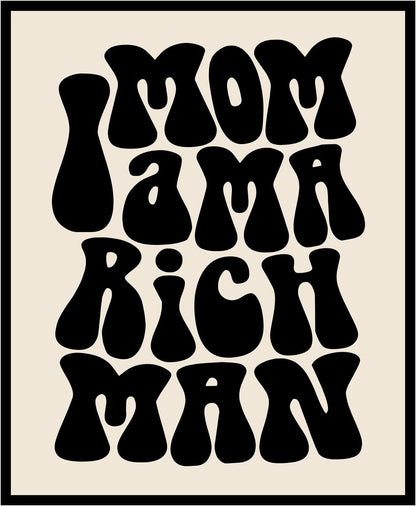 Mom I Am a Rich Man, Feminist Print, Girl Boss Inspirational Gift for Girls, 70S Poster, 70S Art Print, Trendy Wall Art, Girly Wall Art, Unframed (8X10 INCH, Black)