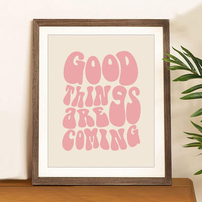 Good Things Are Coming Art Print Manifest Wall Art Inspiration Print Affirmation Art Retro Quote Wall Print Self Love Living Room Decor Dorm Decor Unframed (11X14 INCH, Pink)
