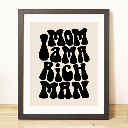 Mom I Am a Rich Man, Feminist Print, Girl Boss Inspirational Gift for Girls, 70S Poster, 70S Art Print, Trendy Wall Art, Girly Wall Art, Unframed (8X10 INCH, Black)