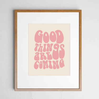 Good Things Are Coming Art Print Manifest Wall Art Inspiration Print Affirmation Art Retro Quote Wall Print Self Love Living Room Decor Dorm Decor Unframed (11X14 INCH, Pink)