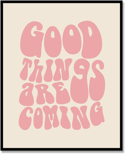 Good Things Are Coming Art Print Manifest Wall Art Inspiration Print Affirmation Art Retro Quote Wall Print Self Love Living Room Decor Dorm Decor Unframed (11X14 INCH, Pink)