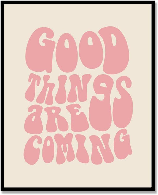 Good Things Are Coming Art Print Manifest Wall Art Inspiration Print Affirmation Art Retro Quote Wall Print Self Love Living Room Decor Dorm Decor Unframed (11X14 INCH, Pink)