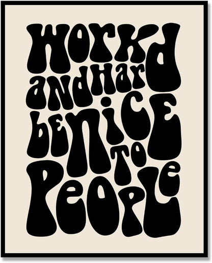 Work Hard Print, Office Wall Art, Be Nice to People, Retro 70S Home Decor, Retro Typography Wall Art, Motivational Print, Positive Mindset, Inspirational Decor Gifts Art, Unframed (11X14 INCH, Black)
