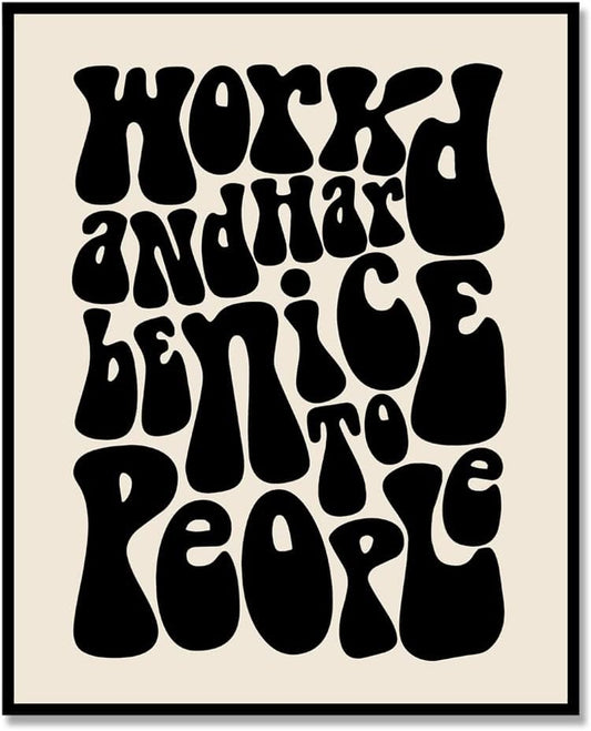 Work Hard Print, Office Wall Art, Be Nice to People, Retro 70S Home Decor, Retro Typography Wall Art, Motivational Print, Positive Mindset, Inspirational Decor Gifts Art, Unframed (11X14 INCH, Black)